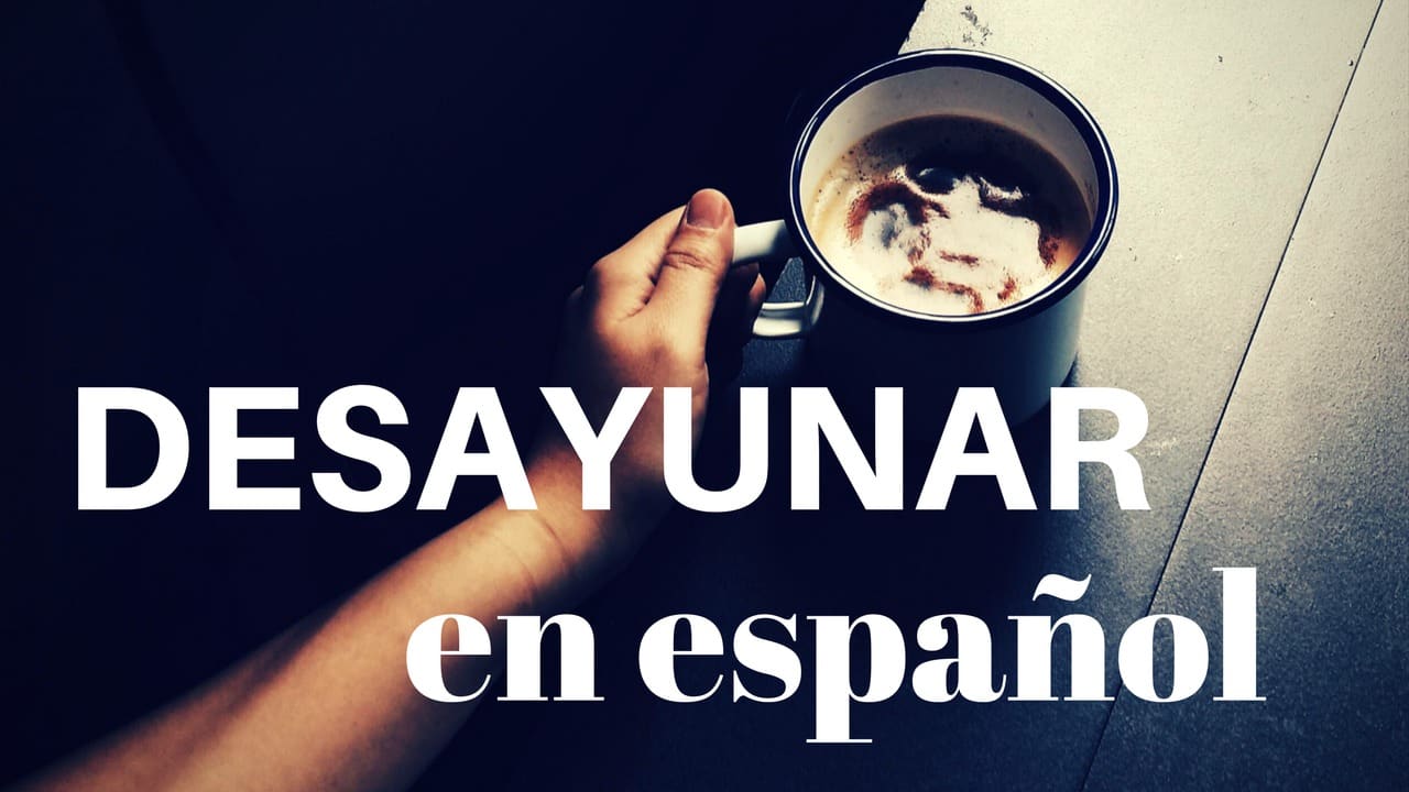 ejercicios para aprender español: vocabulario del desayuno en español