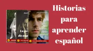 historias para aprender español. Learn Spanish by reading