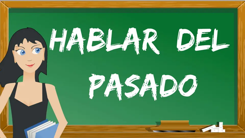 cómo hablar del pasado en español