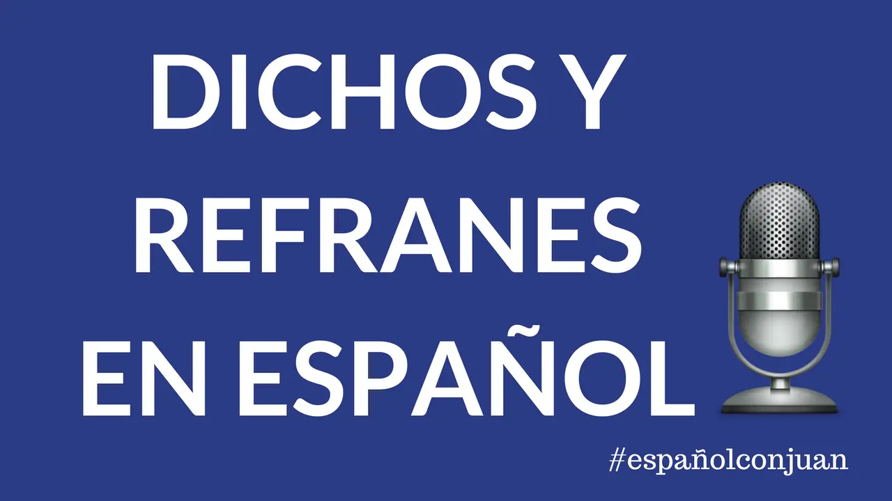 refranes y dichos en español
