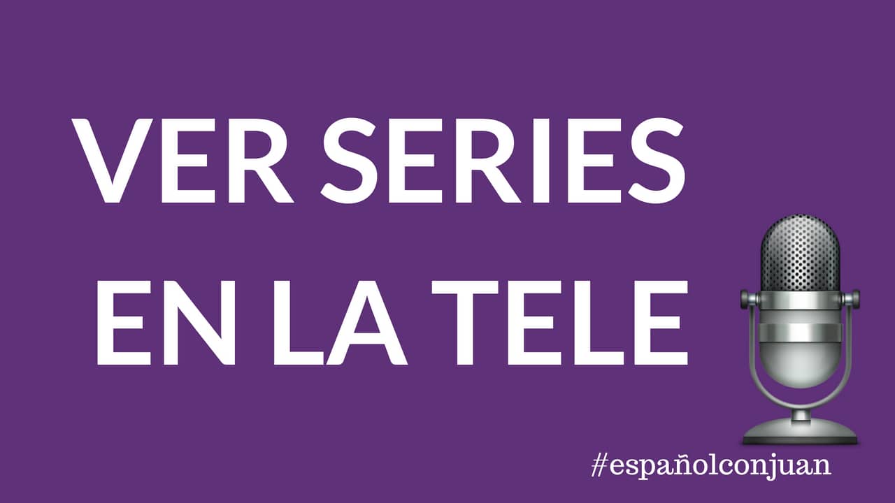 series de televisión en español para aprender español