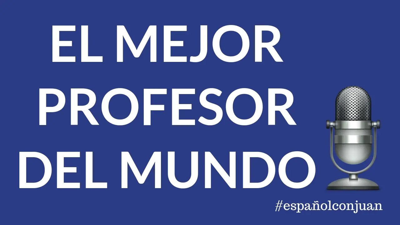 podcast en español: el mejor profesor del mundo